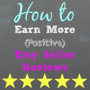 How to Get More (Positive) Etsy Seller Reviews