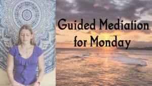 Motivational Monday - A Guided Meditation for Monday