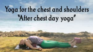 Yoga for the Chest and Shoulders - Yoga for Chest Day