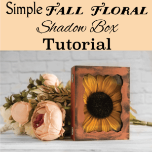 Easy Floral Fall Shadow Box Tutorial
