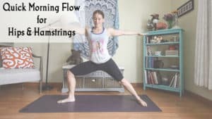Quick Morning Flow for Hips and Hamstrings