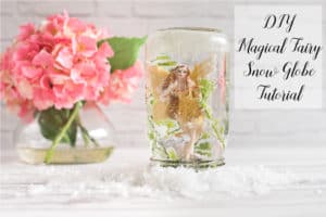 DIY Magical Fairy Snow Globe Tutorial