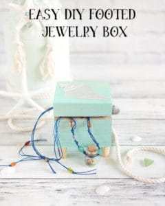 Easy DIY Footed Jewelry Box Tutorial