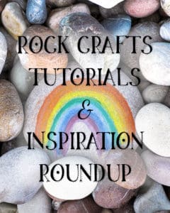 rock crafts tutorials roundup